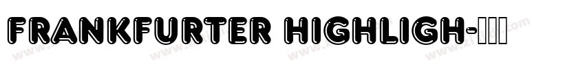 Frankfurter Highligh字体转换